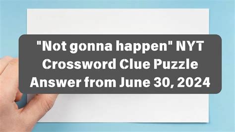 that is not happening crossword clue